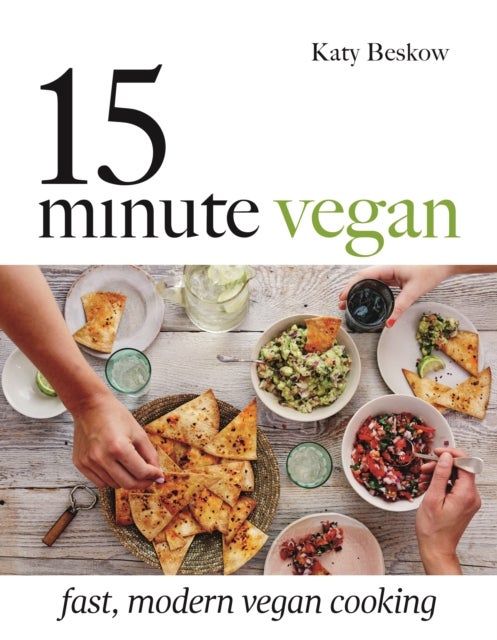 15-Minute Vegan: Fast, Modern Vegan Cooking Hardcover English by Katy Beskow - 42738