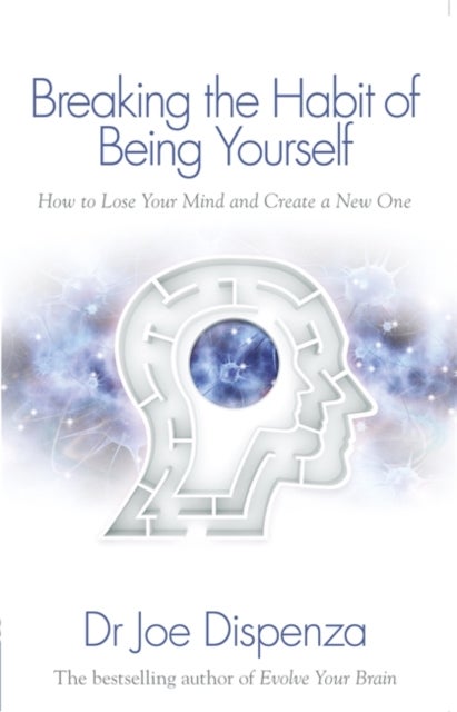 null - Breaking The Habit Of Being Yourself: How To Lose Your Mind And Create A New One - Paperback English by Joe Dispenza - 01/03/2012 - Image 1