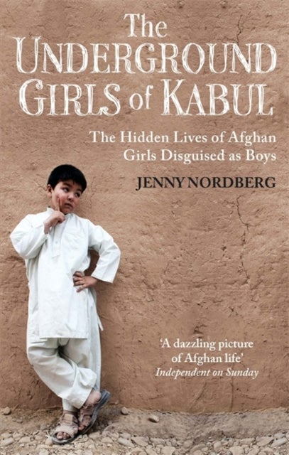 The Underground Girls Of Kabul : The Hidden Lives of Afghan Girls Disguised as Boys printed_book_paperback english - 07/05/2015 