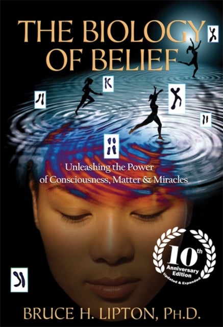 Biology Of Belief, The: Unleashing The Power Of Consciousness, Matter & Miracles Paperback English by Bruce H. Lipton - 42290