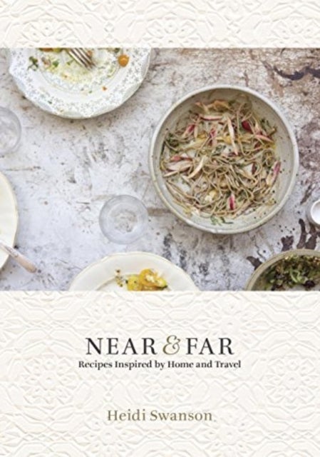 Near And Far: Recipes Inspired By Home And Travel printed_book_hardback english - 01/10/2015