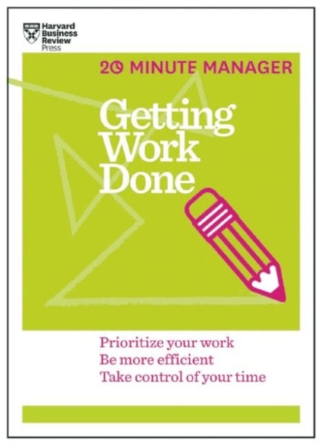Getting Work Done 20-Minute Manager Series Paperback English by Harvard Business Review - 41940