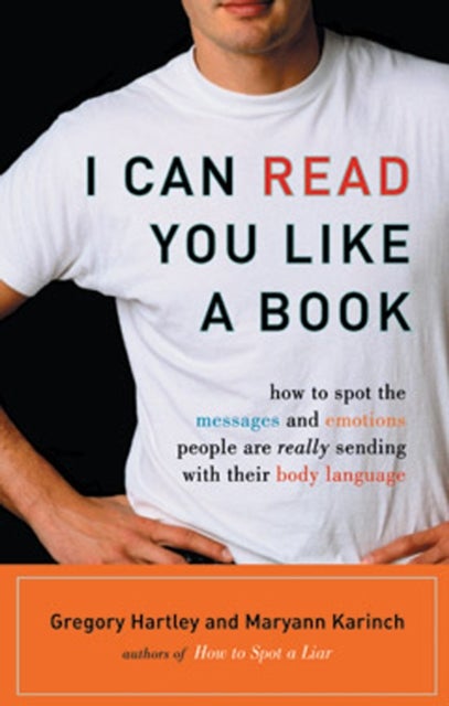 I Can Read You Like A Book: How To Spot The Messages And Emotions People Are Really Sending Paperback English by Gregory Hartley - 39112