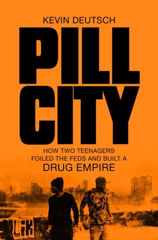 Pill City: How Two Teenagers Foiled The Feds And Built A Drug Empire Paperback English by Kevin Deutsch - 42980 - v1502140907/N11701950A_1