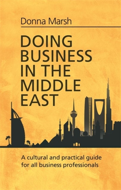 Doing Business In The Middle East A Cultural And Practical Guide For All Business Professionals Paperback English by Donna Marsh - 42313