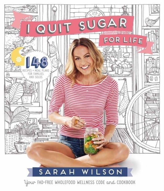 I Quit Sugar For Life: Your Fad-Free Wholefood Wellness Code And Cookbook printed_book_paperback english - 08/05/2014