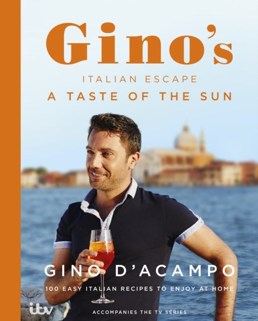 Taste Of The Sun: Gino's Italian Escape Book 2 A Hardcover English by Gino D'Acampo - 41952