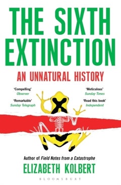 Sixth Extinction The: An Unnatural History Paperback English by Elizabeth Kolbert - 42019 