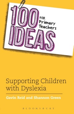 100 Ideas For Primary Teachers: Supporting Children With Dyslexia printed_book_paperback english - 10/03/2016 