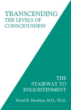 Transcending The Levels Of Consciousness: The Stairway To Enlightenment Paperback English by David R. Hawkins - 42080 