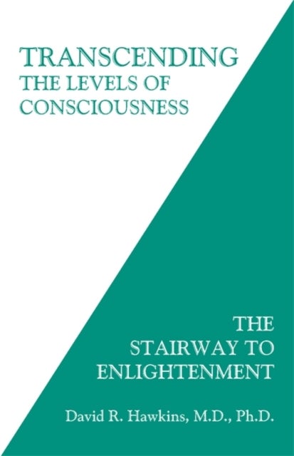 Transcending The Levels Of Consciousness: The Stairway To Enlightenment Paperback English by David R. Hawkins - 42080 