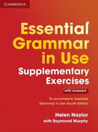 Essential Grammar in Use Supplementary Exercises : To Accompany Essential Grammar in Use Fourth Edition Paperback English by Helen Naylor - 42089 - v1502140967/N11702605A_1