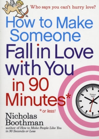 How To Make Someone Fall In Love With You In 90 Minutes Or Less Paperback English by Nicholas Boothman - 40088 - v1502140983/N11702814A_1