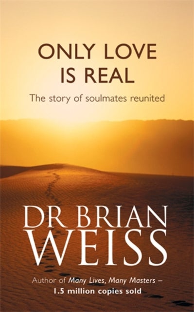 Only Love Is Real: A Story Of Soulmates Reunited printed_book_paperback english - 01/02/1997