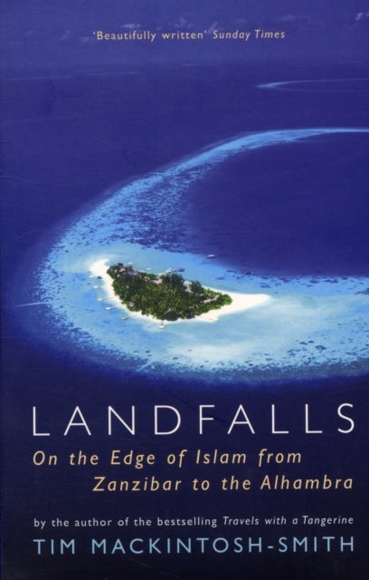 Landfalls: On The Edge Of Islam From Zanzibar To The Alhambra printed_book_paperback english - 26/05/2011