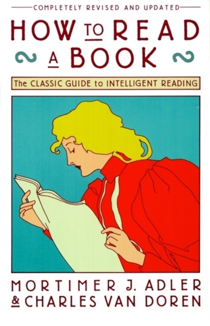 How To Read A Book: The Classic Guide To Intelligent Reading printed_book_paperback english - 15/08/1972 