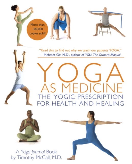 Yoga As Medicine: The Yogic Prescription For Health And Healing - Paperback English by Timothy B. Mccall - 19/10/2012 