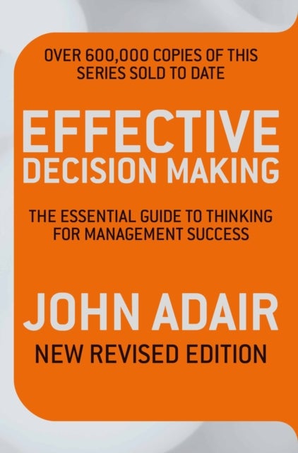 Effective Decision Making: The Essential Guide To Thinking For Management Success printed_book_paperback english - 15/05/2009 