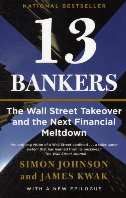 13 Bankers: The Wall Street Takeover And The Next Financial Meltdown - Paperback English by Simon Johnson - 11/01/2011 