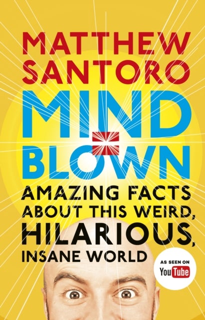 Mind = Blown: Amazing Facts About This Weird, Hilarious, Insane World printed_book_paperback english - 09/08/2016 