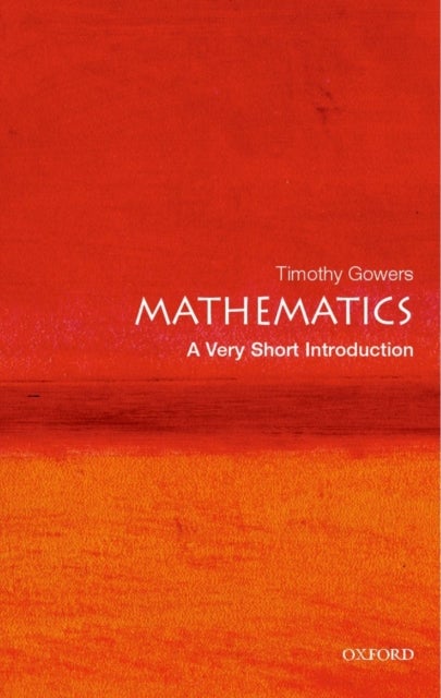 Mathematics: A Very Short Introduction Paperback English by Timothy Gowers - 37490