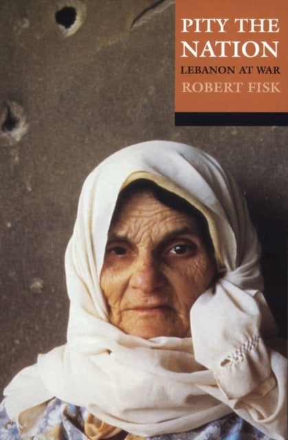 Pity The Nation: Lebanon At War Paperback English by Robert Fisk - 37189 