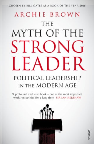 Myth Of The Strong Leader The: Political Leadership In The Modern Age - Paperback English by Archie Brown - 16/04/2015 - v1502141060/N11703733A_1
