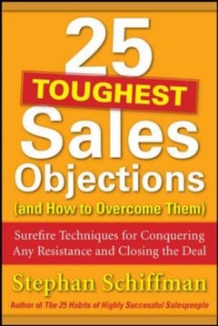 25 Toughest Sales Objections-And How To Overcome Them - Paperback English by Stephan Schiffman - 01/06/2011