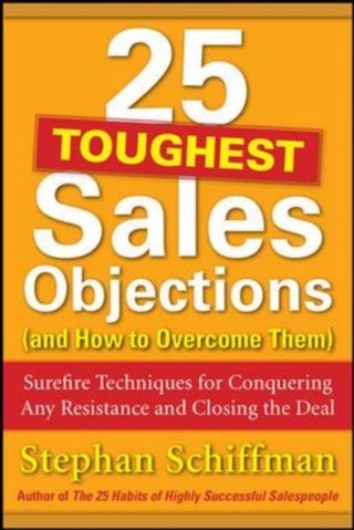 25 Toughest Sales Objections-And How To Overcome Them - Paperback English by Stephan Schiffman - 01/06/2011 - v1502141067/N11703794A_1