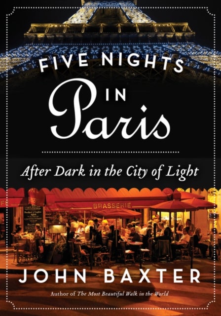 Five Nights In Paris: After Dark In The City Of Light - Paperback English by John Baxter - 14/04/2015 