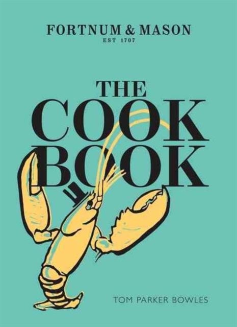 The Cook Book : Fortnum & Mason Hardcover English by Tom Parker Bowles - 42531