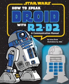 How To Speak Droid With R2-D2: A Communication Manual - Hardcover English by Urma Droid - 01/09/2013 - v1502141189/N11705135A_1