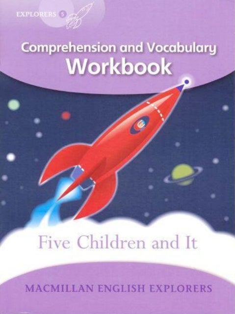 Explorers Level 5: Five Children And It: Comprehension And Vocabulary Workbook printed_book_paperback english - 01/05/2007