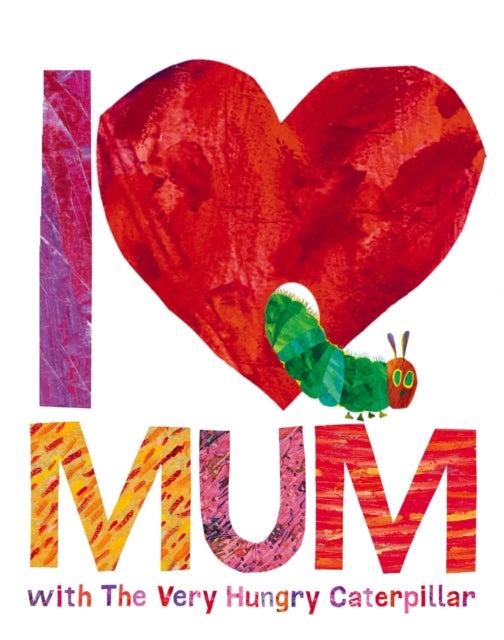 I Love Mum With The Very Hungry Caterpillar Hardcover English by Marie Lu - 42462 
