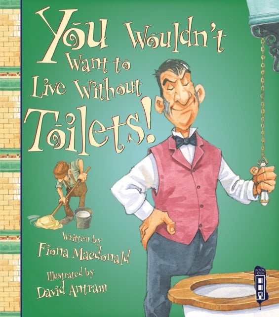 You Wouldn't Want To Live Without Toilets! printed_book_paperback english - 15/01/2015 