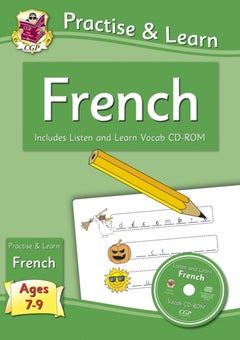Practise & Learn: French Ages 7-9 - With Vocab CD-Rom - Paperback English by CGP Books - 01/03/2013