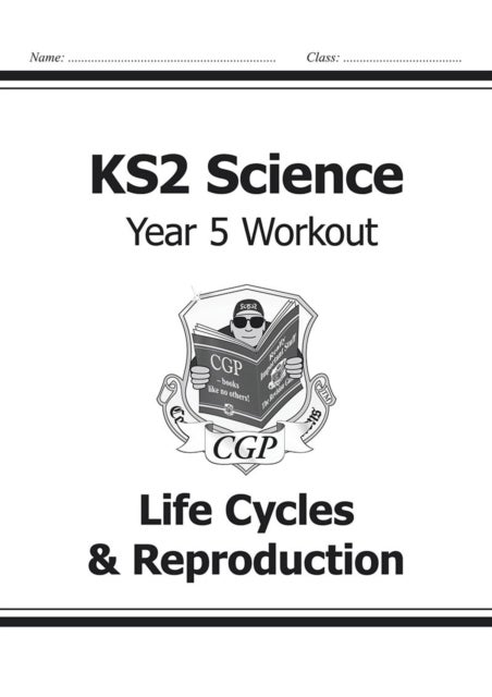 KS2 Science Year Five Workout: Life Cycles & Reproduction Paperback English by CGP Books - 41781