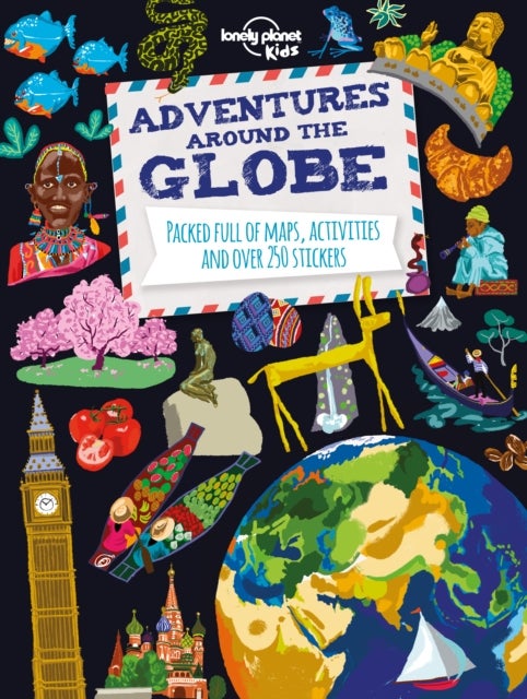 Adventures Around The Globe: Packed Full Of Maps Activities And Over 250 Stickers Paperback English by Lonely Planet Kids - 42014 