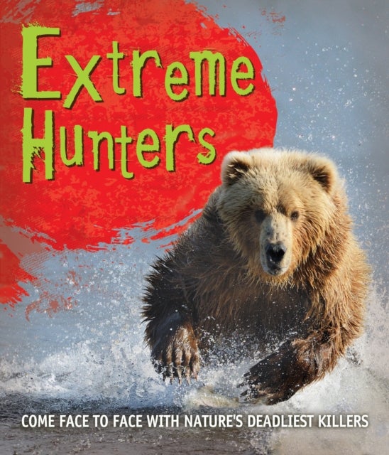 Fast Facts! Extreme Hunters printed_book_paperback english - 11/02/2016
