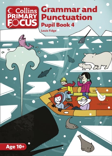 Collins Primary Focus : Grammar and Punctuation : Pupil Book 4 Paperback English by Louis Fidge - 40546