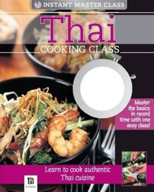Instant Master Class - Thai Cooking - Hardcover English by Hinkler - 7/1/2011