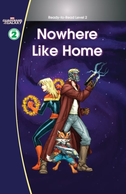 Guardians of the Galaxy: Nowhere Like Home. (Ready-to-Read Level 2) printed_book_hardback english