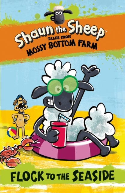Shaun the Sheep: Tales From Mossy Bottom Farm: Flock to the Seaside printed_book_paperback english 