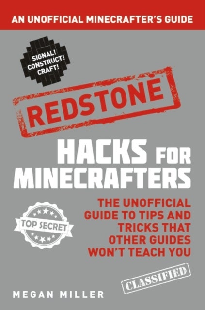Hacks For Minecrafters: Redstone: An Unofficial Minecrafters Guide - Paperback English by Megan Miller