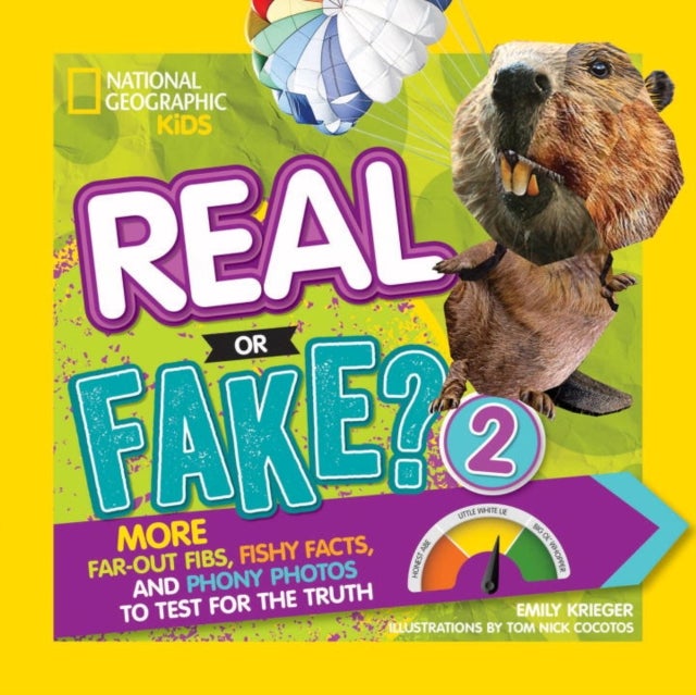 Real Or Fake? 2: More Far-Out Fibs, Fishy Factsnd Phony Photos To Test For The Truth - Paperback English by Emily Krieger