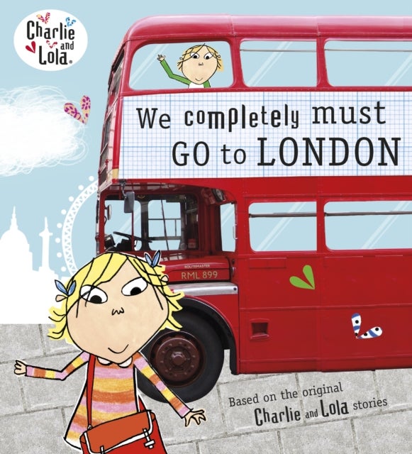 Charlie And Lola: We Completely Must Go To London Paperback English by Eric Hill - 41032 