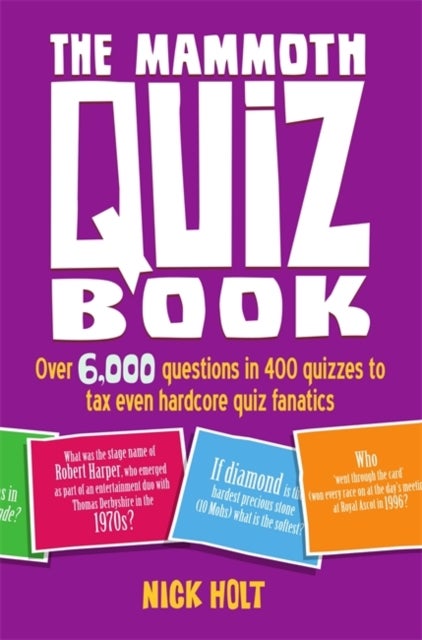 Mammoth Quiz Book The: Over 6 000 Questions In 400 Quizzes To Tax Even Hardcore Quiz Fanatics printed_book_paperback english 