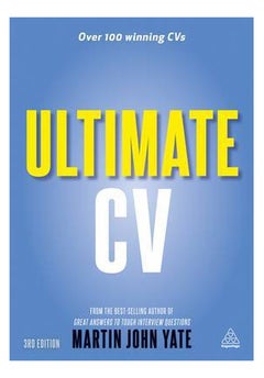 Ultimate Cv: Over 100 Winning Cvs To Help You Get The Interview And The Job Paperback English by Martin John Yate - 40970 
