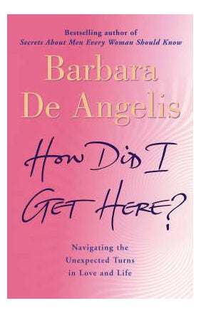 How Did I Get Here: Navigating The Unexpected Turns In Love And Life printed_book_paperback english - 17/01/2005