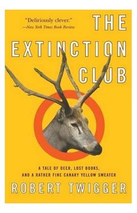 The Extinction Club : A Tale of Deer, Lost Books, and a Rather Fine Canary Yellow Sweater printed_book_paperback english - 08/07/2003